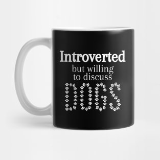 Introverted but Willing to discuss Dogs Mug